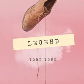 Legend by Tobi Toun