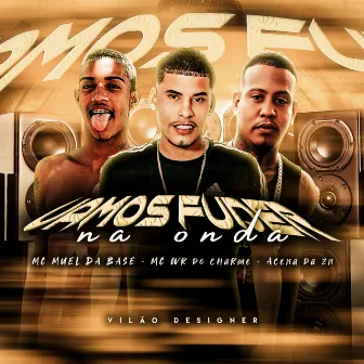 Vamos Fuder na Onda by muel da base