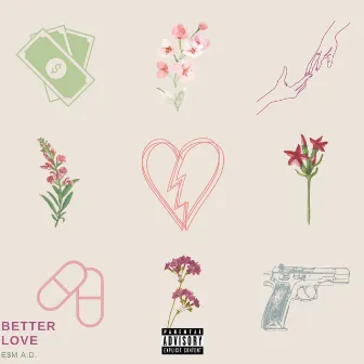 Better Love by E$M A.D.