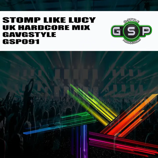 Stomp like Lucy - UK Hardcore Mix