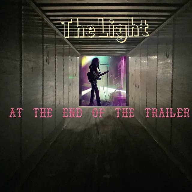 The Light at the End of the Trailer