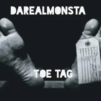 Toe Tag by Darealmonsta