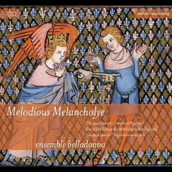 Melodious Melancholye (The Sweet Sounds of Medival England) by Ensemble belladonna