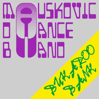 Bukaroo Bank by The Mauskovic Dance Band