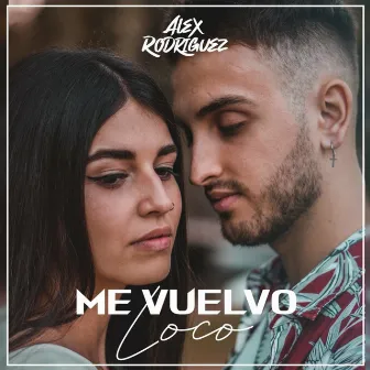 Me Vuelvo Loco by Alex Rodríguez