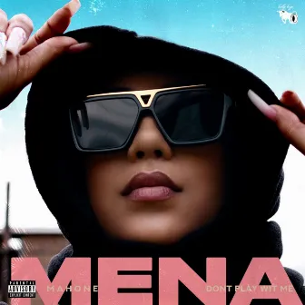 Don't Play Wit Me by Mena Mahone