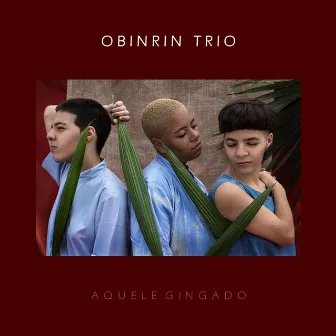 Aquele Gingado by Obinrin Trio