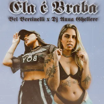 Ela É Braba by DJ Anna Ghellere