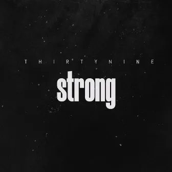 Strong by Thirtynine