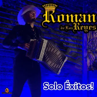 Solo Exitos! by Roman De Los Reyes