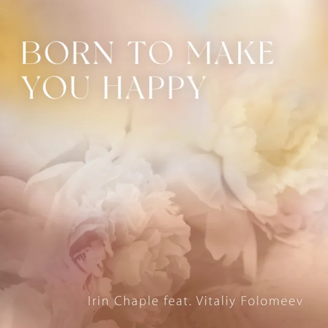 Born to make you happy