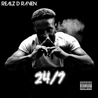 24/7 by Realz D Raven