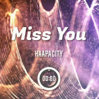 Miss You (Original Mix) by Kaapacity