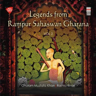 Legends from Rampur Sahaswan Gharana, Vol. 2 by Ghulam Mustafa Khan