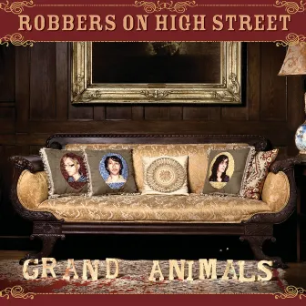 Grand Animals by Robbers On High Street