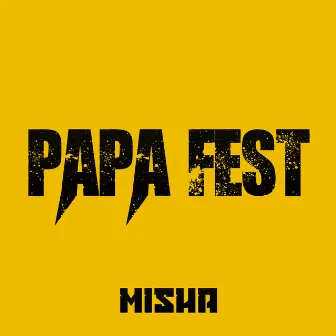 Papa Fest by Misha