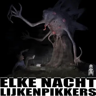 Elke Nacht by Lijkenpikkers