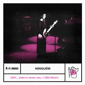 Ninguém (Ao Vivo, DirecTV Music Hall, São Paulo, 2001) by Pato Fu