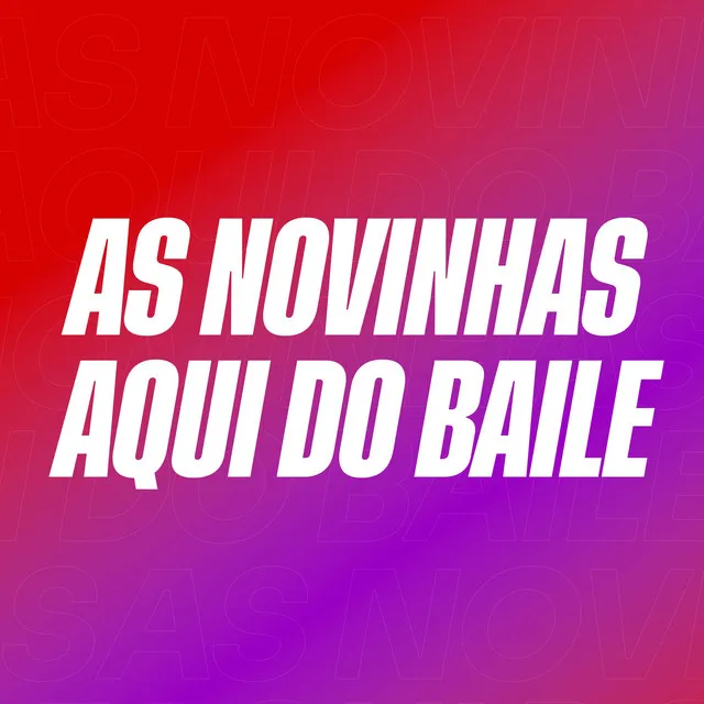 As Novinhas Aqui do Baile