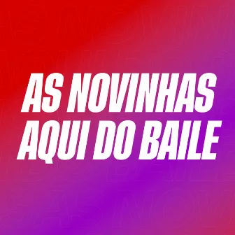 As Novinhas Aqui do Baile by Felipe Morais