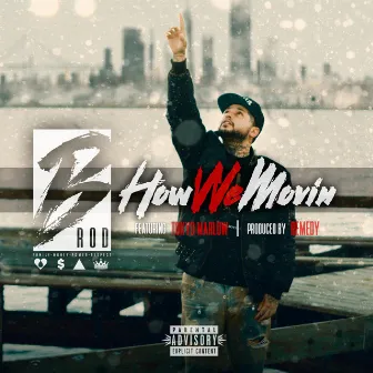 How We Movin' by B Rod