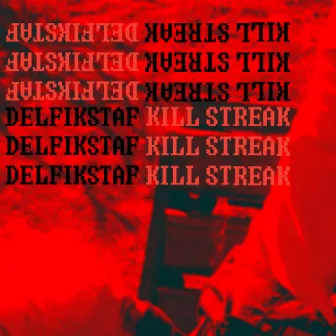 Kill Streak (prod. by HandleTruth) by DELFIKSTAF