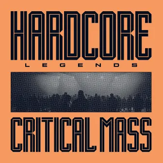 Hardcore Legends by Critical Mass