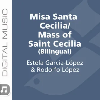 Misa Santa Cecilia/ Mass of Saint Cecilia (Bilingual) by Rodolfo Lopez