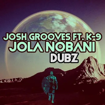 Jola Nobani Dubz by Josh Grooves