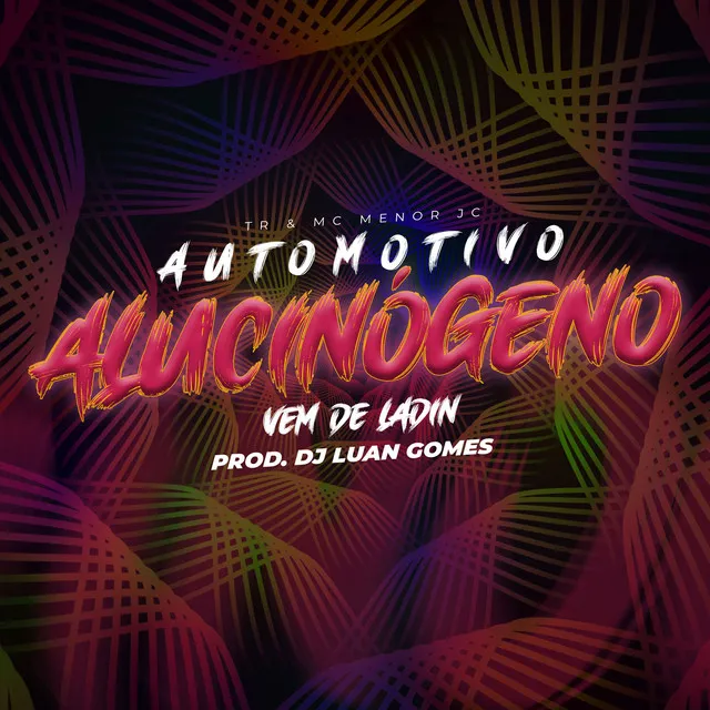 Automotivo Alucinógeno - Vem de Ladin