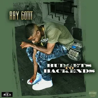 Budgets to Backends by Ray Gotit