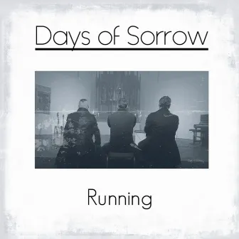 Running by Days of Sorrow