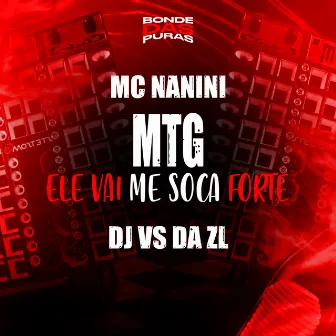 Mtg - Ele Vai Me Soca Forte by mc nanini