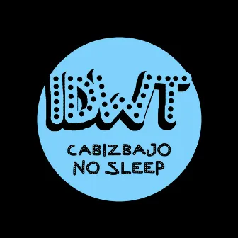 No Sleep by Cabizbajo