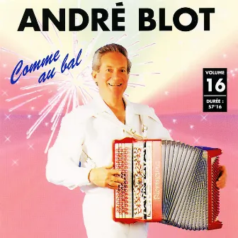 Comme au bal, Vol. 16 by André Blot