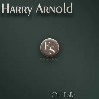 Old Folks by Harry Arnold