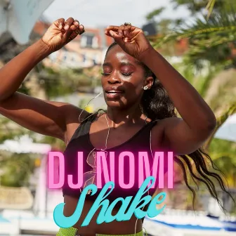 Shake by DJ Nomi