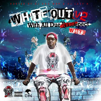 White Out Vol. 2: With All Due REESEpect Hosted By DJ Lazy K by Reese White