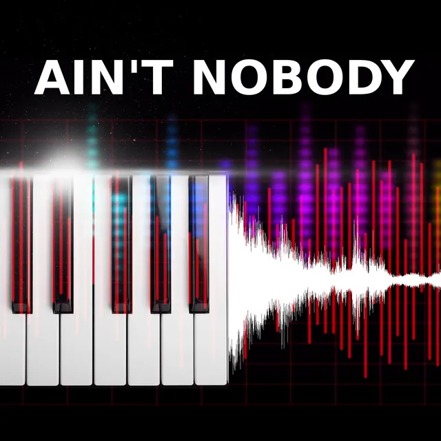 Ain't Nobody - Piano Version