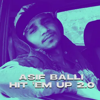 Hit 'Em Up 2.0 by Asif Balli