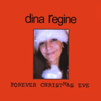 Forever Christmas Eve by Dina Regine