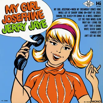 My Girl Josephine by Jerry Jaye