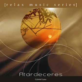 Relax Music Series: Atardeceres by Gabriel Luna