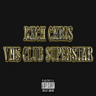 Vhs Club Superstar by Rxch Chris