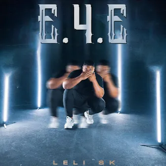 E.4.E by LELI SK