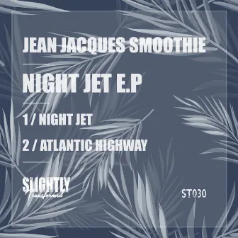 Night Jet E.P by Jean Jacques Smoothie