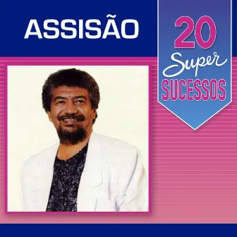 20 Super Sucessos: Assisão by Unknown Artist