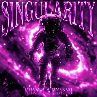 SINGULARITY by myasno