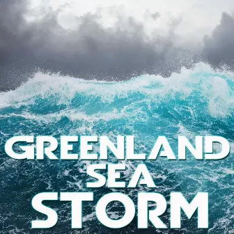 Greenland Sea Storm by New Nature Sounds