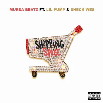 Shopping Spree (feat. Lil Pump & Sheck Wes) by Murda Beatz